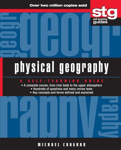 Physical Geography: A Self-teaching Guide (Wiley SelfTeaching Guides)
