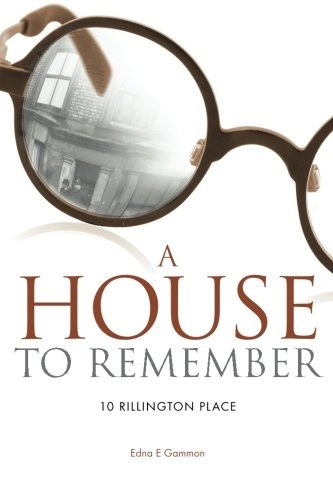A House to Remember: 10 Rillington Place