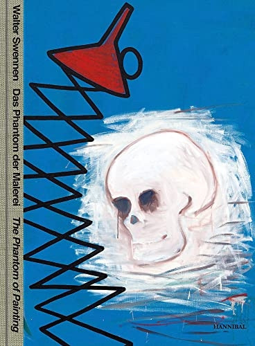 Walter Swennen: Das Phantom -  Der Malerei / The Phantom -  of Painting