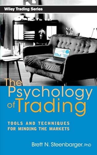 The Psychology of Trading: Tools and Techniques for Minding the Markets (Wiley Trading)