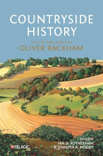 Countryside History: The Life and Legacy of Oliver Rackham
