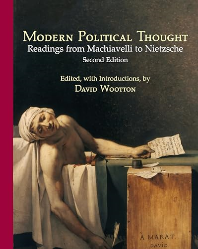 Modern Political Thought: Readings from Machiavelli to Nietzsche