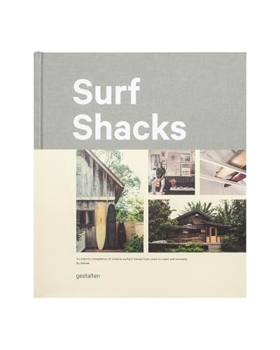 Surf Shacks: An Eclectic Compilation of Surfers' Homes from Coast to Coast