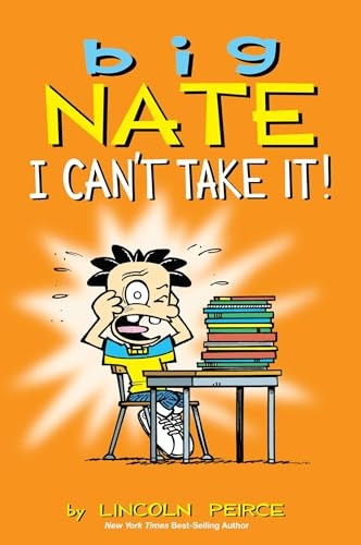 Big Nate: I Can't Take It!: A Collection of Sundays (Big Nate
