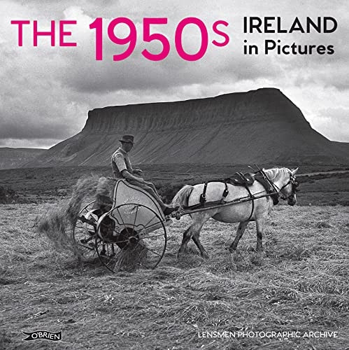 The 1950s: Ireland in Pictures (Ireland in Pictures)