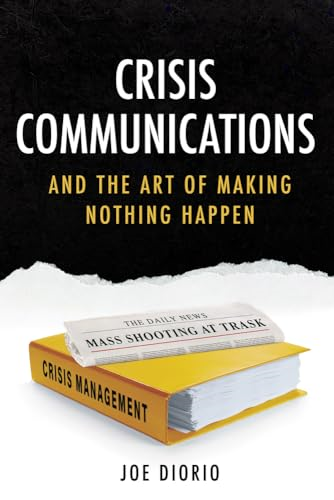 Crisis Communications: And  the Art of Making Nothing  Happen