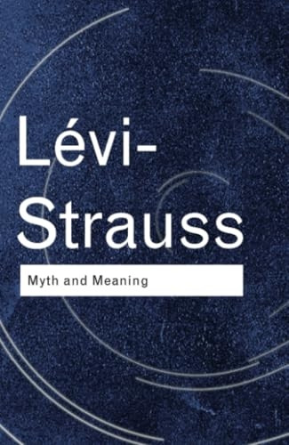 Myth and Meaning (Routledge Classics)