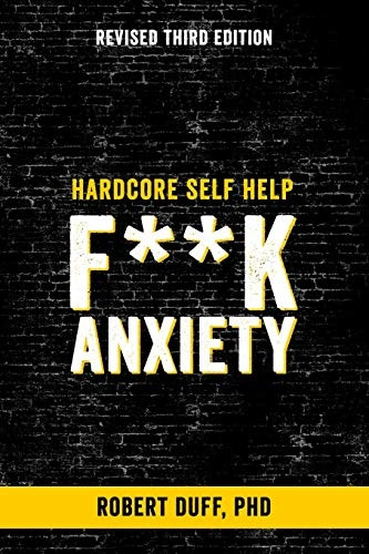 Hardcore Self Help: F**k Anxiety