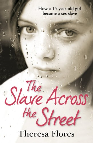 The Slave Across the Street: The harrowing true story of how a 15-year-old girl became a sex slave