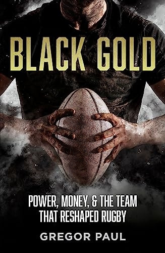 Black Gold: The story of how the All Blacks became rugby's most valuable asset