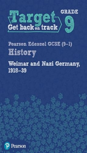Target Grade 9 ( Edexcel GCSE (9-1) History Weimar and Nazi Germany, 1918-1939 Intervention Workbook (History Intervention)