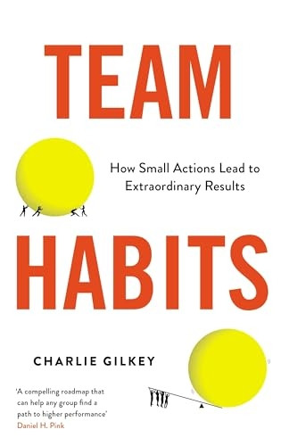 Team Habits: How Small Actions Lead to Extraordinary Results