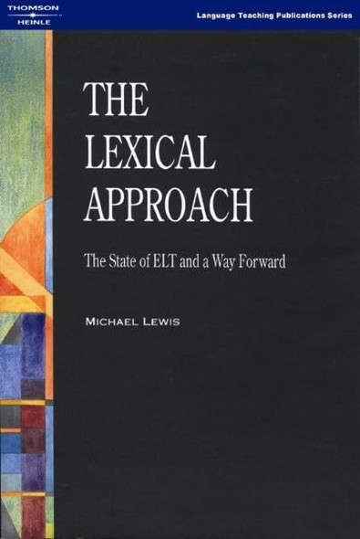 The Lexical Approach: The State of ELT and a Way Forward