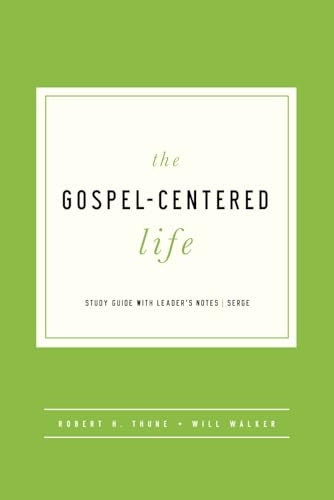 The Gospel-Centered Life: Study Guide with Leader's Notes