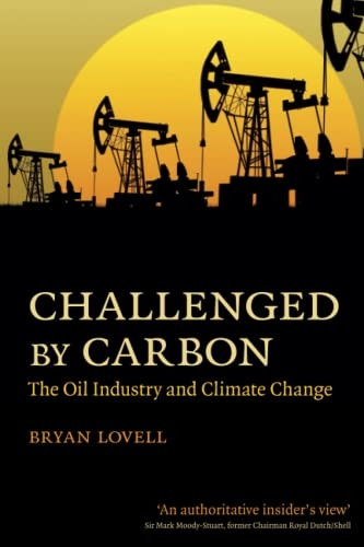 Challenged by Carbon: The Oil Industry and Climate Change