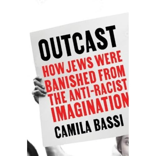 Outcast: How Jews Were Banished From the Anti-Racist Imagination