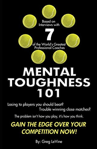 Mental Toughness 101: The Tennis Player's Guide To Being Mentally Tough