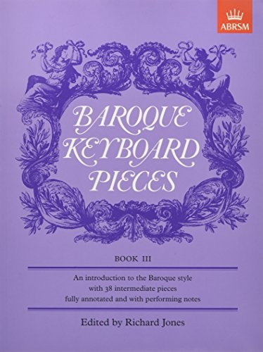 Baroque Keyboard Pieces Book III: Bk. 3 (Baroque Keyboard Pieces (ABRSM))