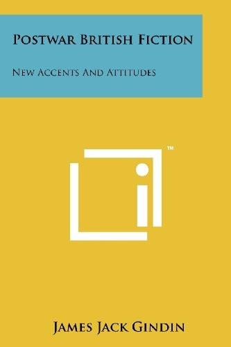 Postwar British Fiction : New Accents and Attitudes