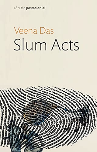 Slum Acts (After the Postcolonial)