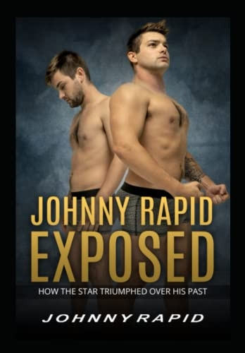 Johnny Rapid Exposed: How The Star Triumphed Over His Past