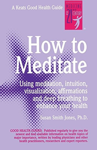 How to Meditate (Keats Good Health Guides)