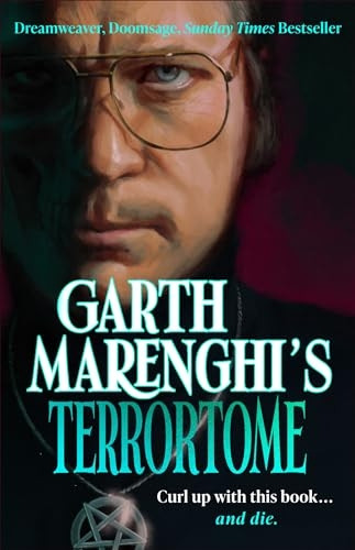 Garth Marenghi's TerrorTome: Dreamweaver, Doomsage, Sunday Times bestseller (TerrorTome)