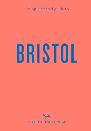 An Opinionated Guide To Bristol
