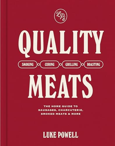 Quality Meats: The home guide to sausages, charcuterie, smoked meats & more | Smoking, Curing, Grilling, Roasting