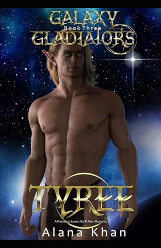 Tyree: Book Three in the Galaxy Gladiators Alien Abduction Romance Series (Galaxy Gladiators Alien Abduction Romance)