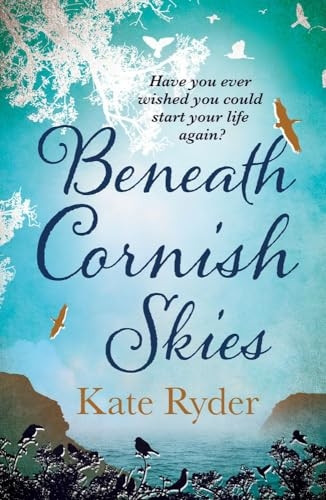 Beneath Cornish Skies: An International Bestseller - A heartwarming love story about taking a chance on a new beginning