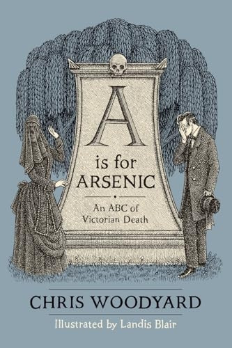A is for Arsenic: An ABC of Victorian Death