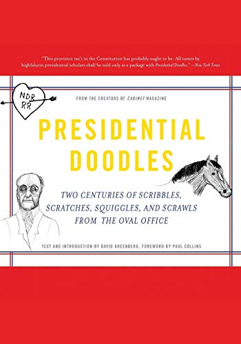 Presidential Doodles: Two Centuries of Scribbles, Scratches, Squiggles and Scrawls from the Oval Office