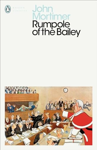 Rumpole of the Bailey (Penguin Modern Classics)