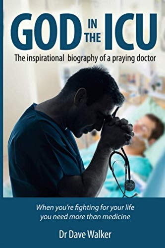 God in the ICU: Suddenly Things Happened That He Never Could Have Imagined