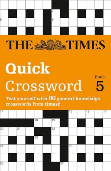 Times Quick Crossword Book 5: 80 General Knowledge Puzzles from The Times 2: Bk. 5