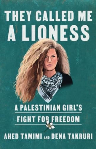 They Called Me a Lioness: A Palestinian Girl's Fight for Freedom