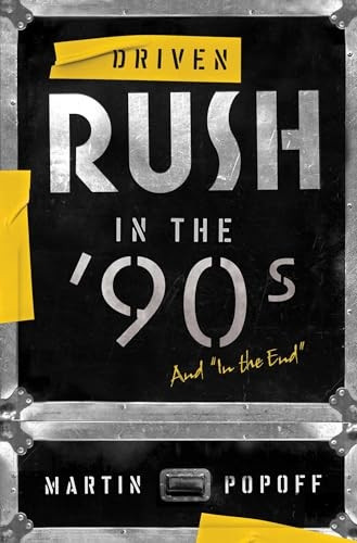 Driven: Rush In The 90s And In The End