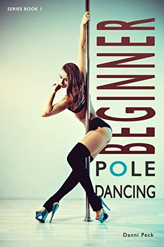 Beginner Pole Dancing: For Fitness and Fun (Pole Dancing)