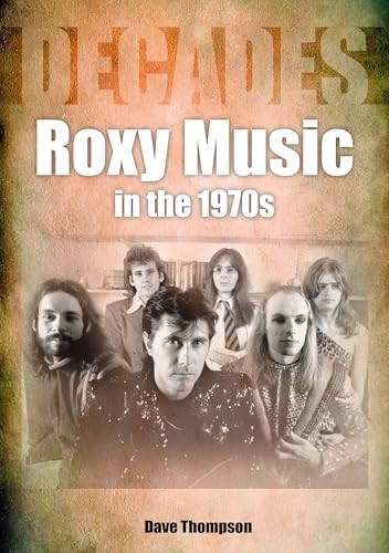 Roxy Music in the 1970s (Decades)