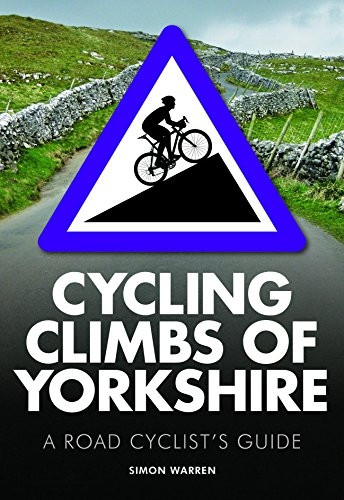 Cycling Climbs of Yorkshire (Regional Cycling Climbs 2)