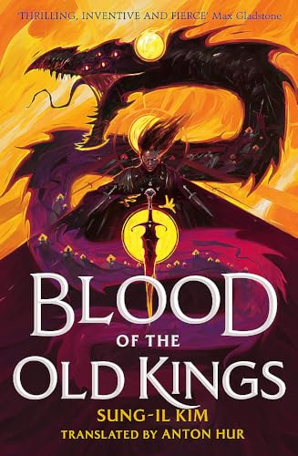 Blood of the Old Kings:  an unmissable epic fantasy  where three heroes stand  against an empire powered  by necromancy