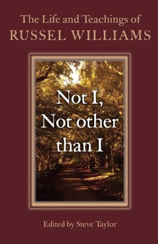 Not I, Not other than I: The Life and Teachings of Russel Williams