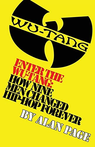 Enter the Wu-Tang: How Nine Men Changed Hip-Hop Forever: How Nine Men Changed Hip-Hop Forever