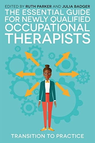The Essential Guide for Newly Qualified Occupational Therapists