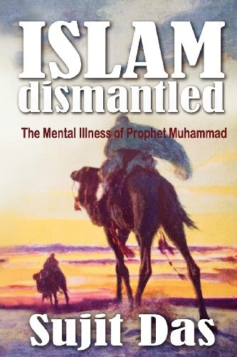Islam Dismantled: the Mental Illness of Prophet Muhammad