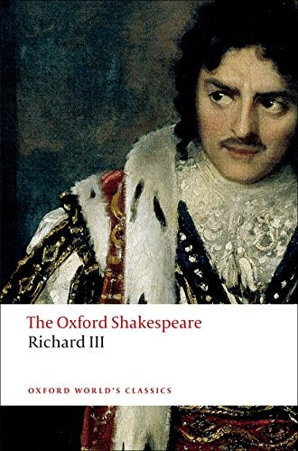 The Oxford Shakespeare: The Tragedy of King Richard III (Oxford World's Classics)