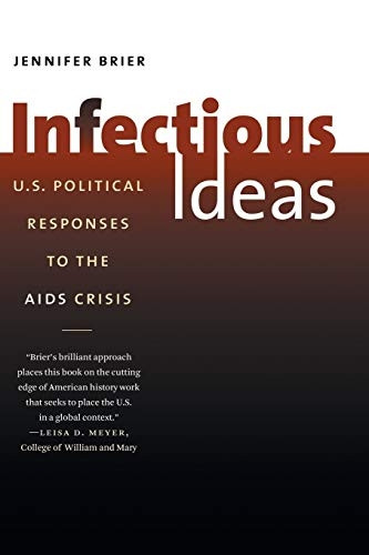 Infectious Ideas: U. S. Political Responses to the AIDS Crisis