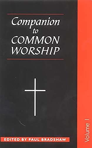 A Companion to Common Worship: v. 2 (Alcuin Club Book)