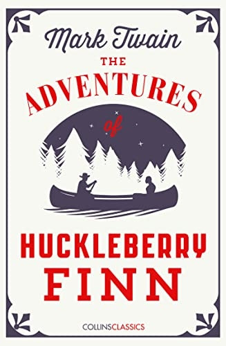 The Adventures Of Huckleberry Finn (Collins Classics) (Collins Classics)